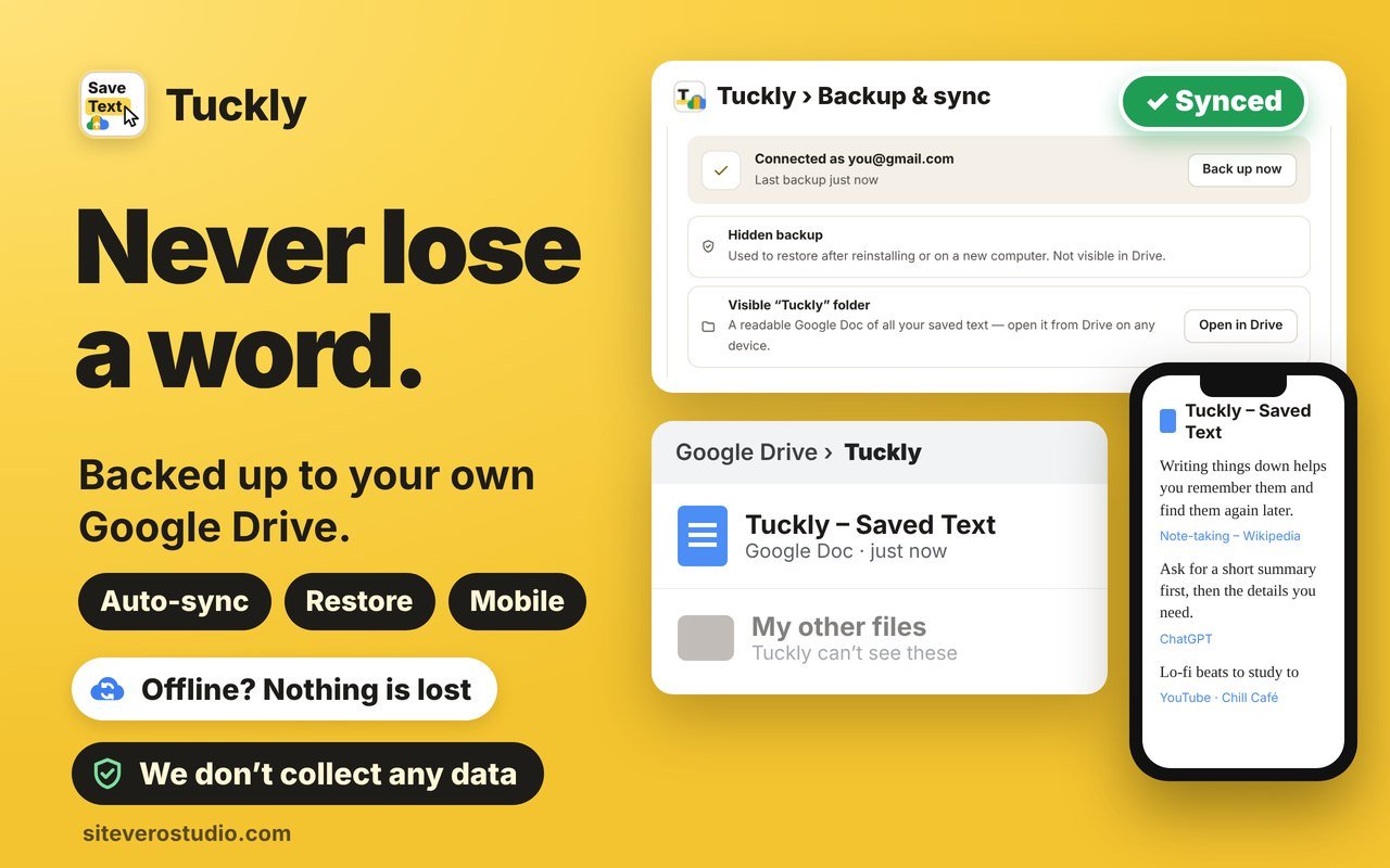Backed up to your own Google Drive